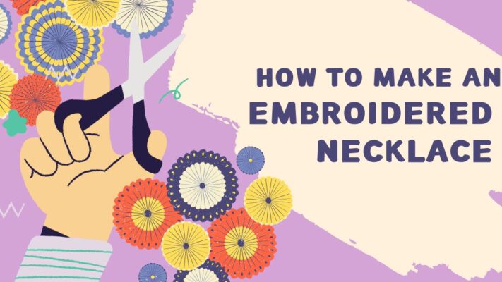 How to Make an Embroidered Necklace